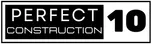 Logo Perfect 10 Construction.